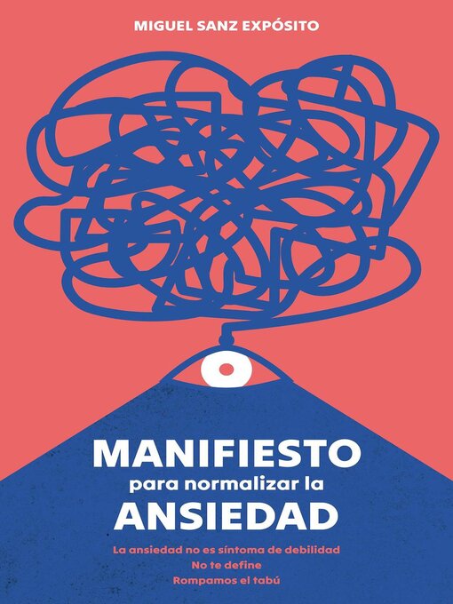 Title details for Manifiesto para normalizar la ansiedad by Miguel Sanz Expósito - Available